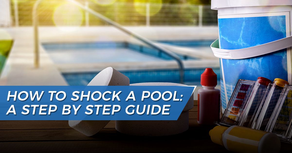 How To Shock a Pool: A Step By Step Guide