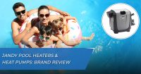 Jandy Pool Heaters & Heat Pumps: Brand Review