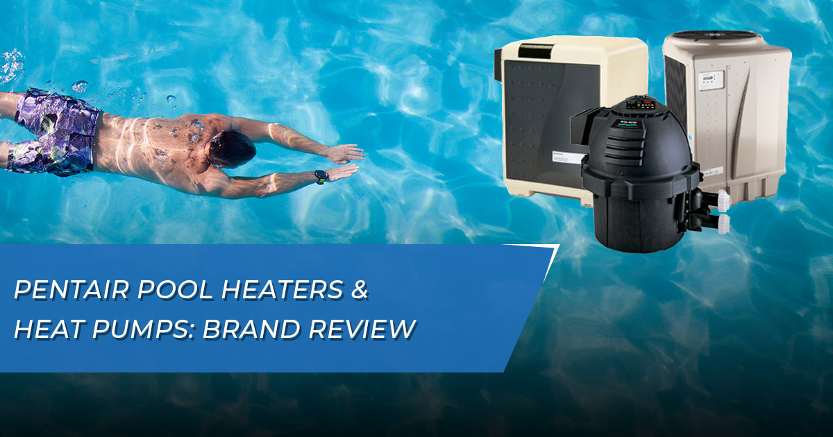 Pentair Pool Heaters Review
