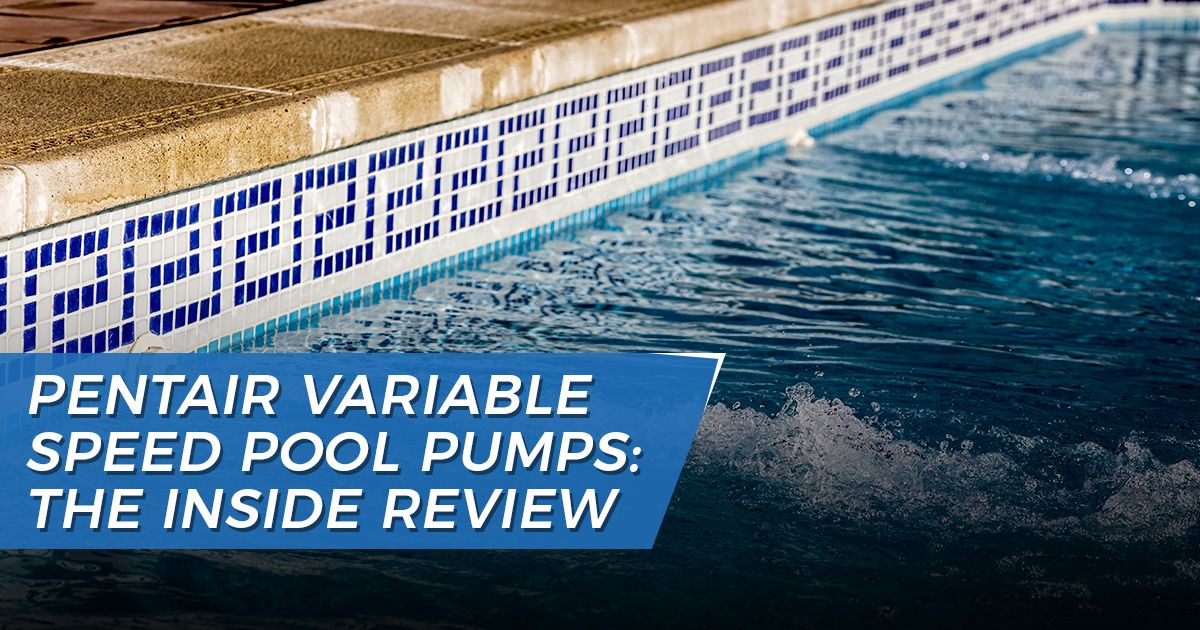 Pentair Variable Speed Pool Pump product line review