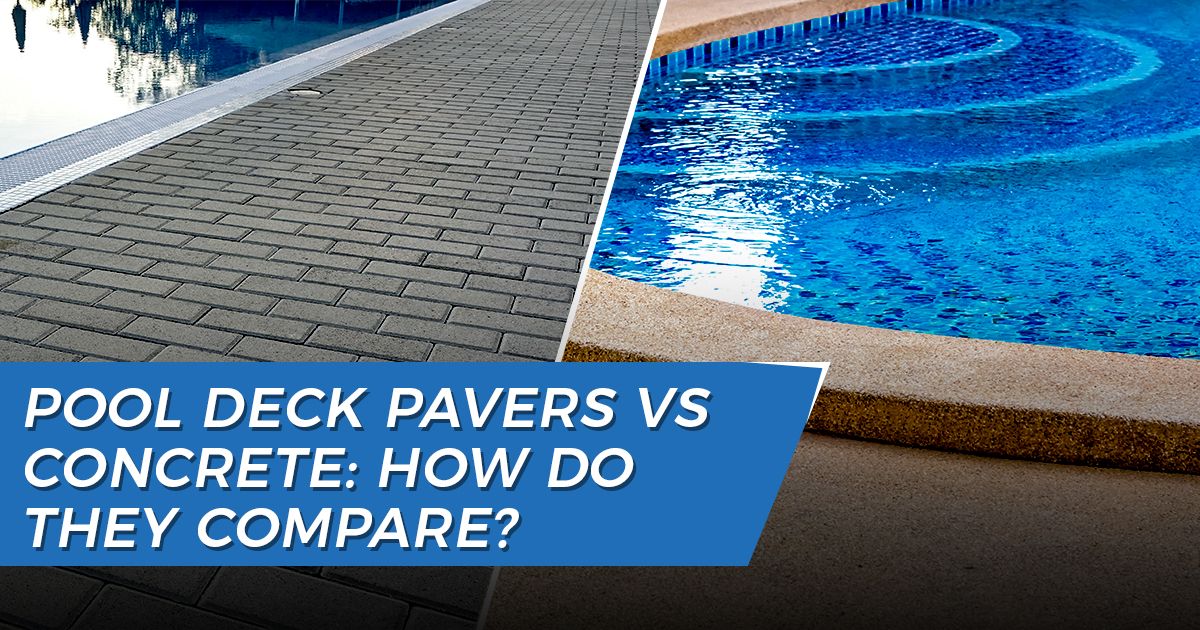 Pool Deck Pavers VS Concrete