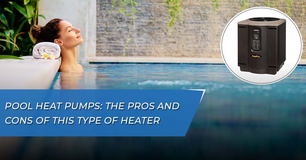 Pool heat pumps pros and cons