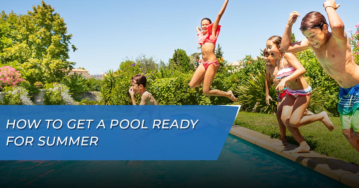 How To Get a Pool Ready For Summer