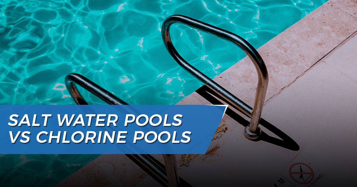 Salt Water Pools vs Chlorine Pools: Which is better?