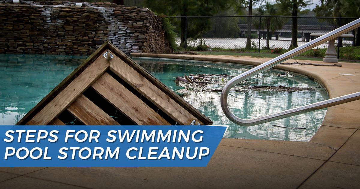 Swimming pool storm cleanup tips