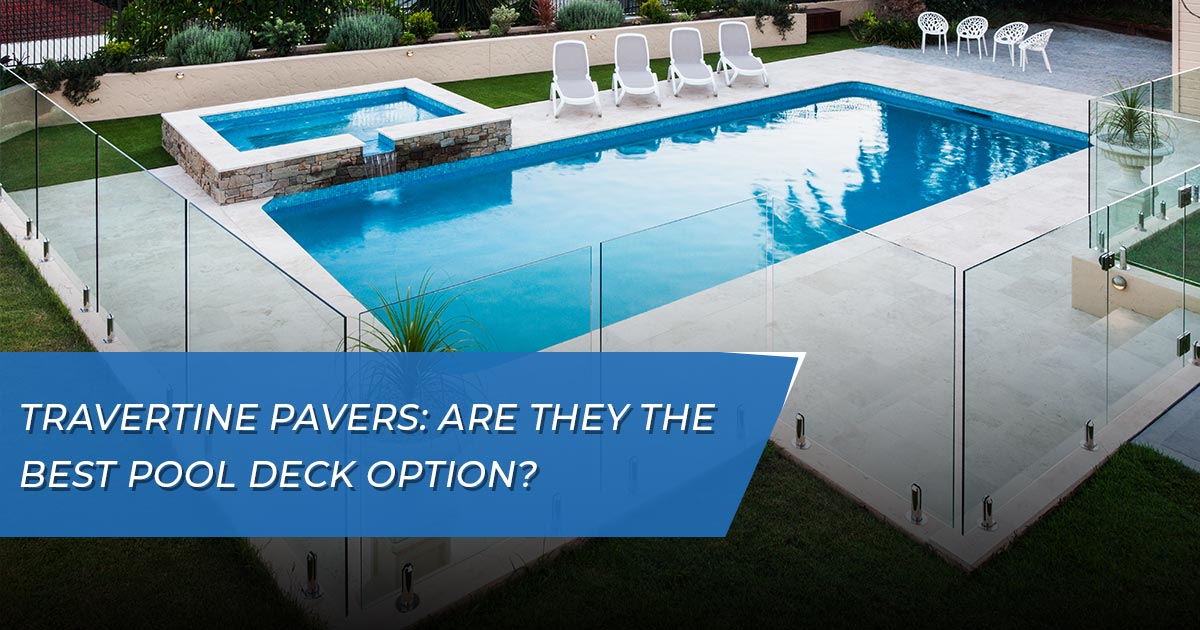Travertine pavers best pool deck option