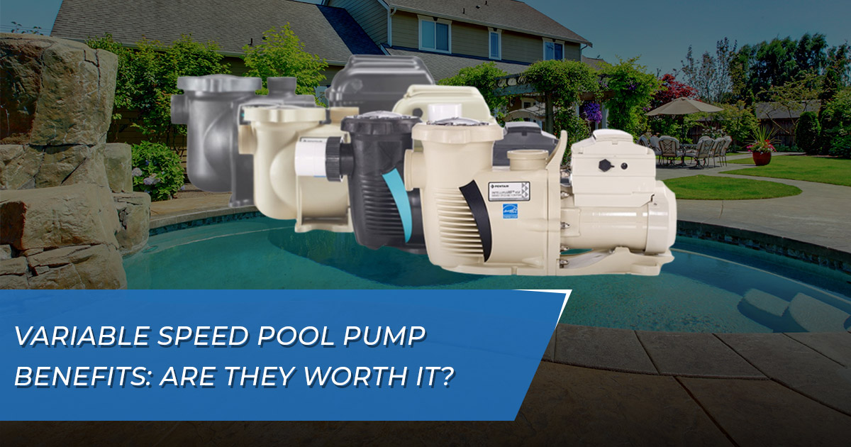 Variable Speed Pool Pump Benefits